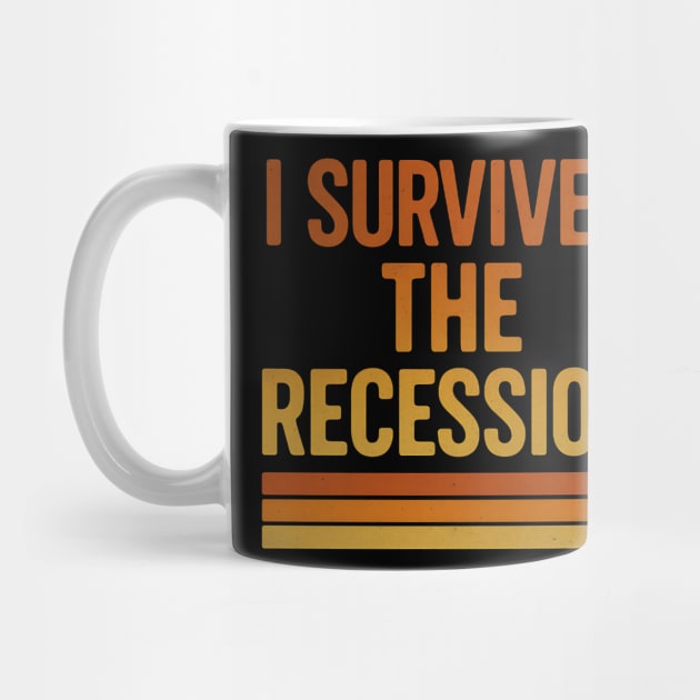 I Survived the Recession – Funny Retro Economic Crisis by ArtistTee ⭐⭐⭐⭐⭐